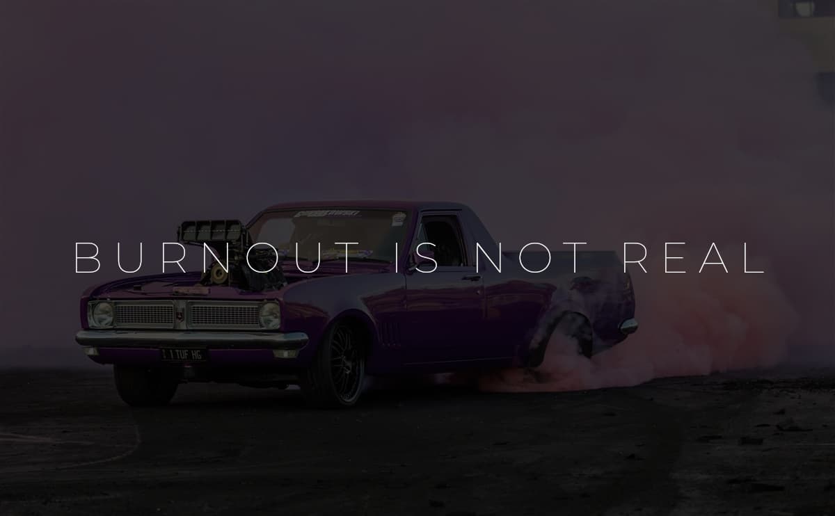 Cover Image for Burnout is not real